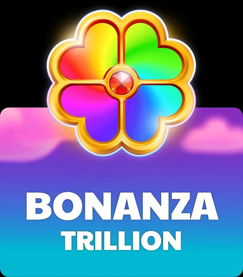 Bonanza Trillion