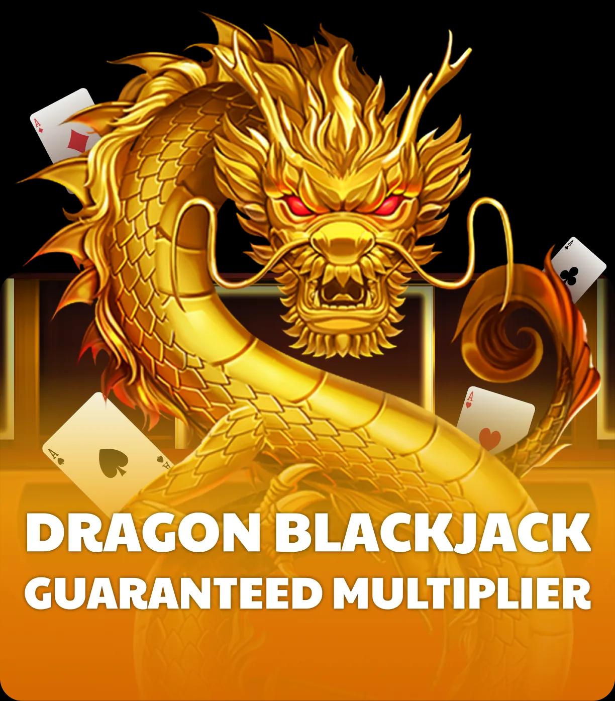 Dragon Blackjack - Guaranteed Multiplier