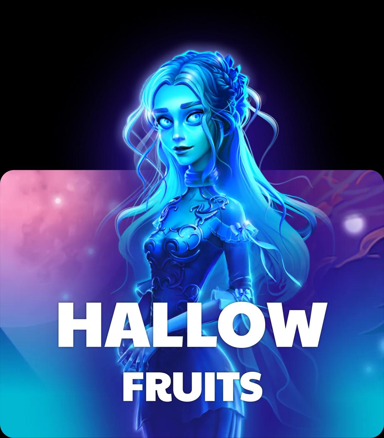 Hallow Fruits