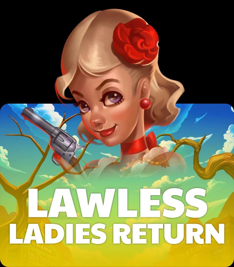 Lawless Ladies Return