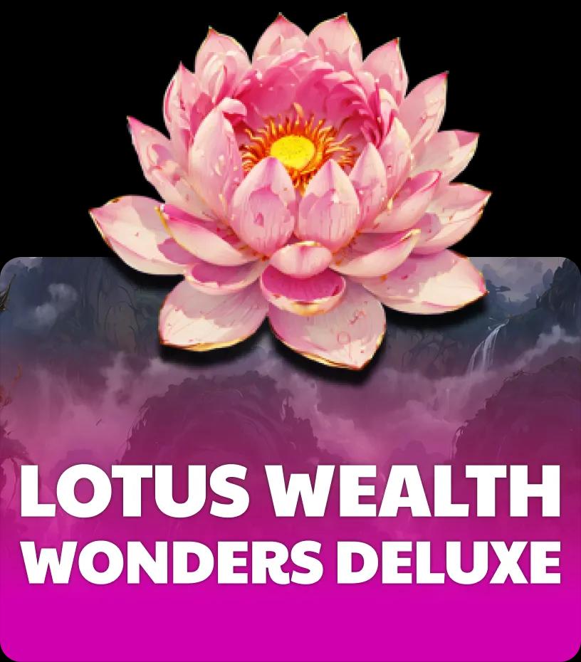 Lotus Wealth wonders deluxe