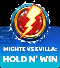 MightE vs Evilla: Hold n' Win